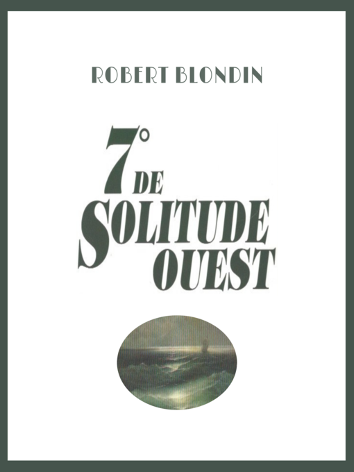 Title details for 7° de solitude Ouest by Robert Blondin - Wait list